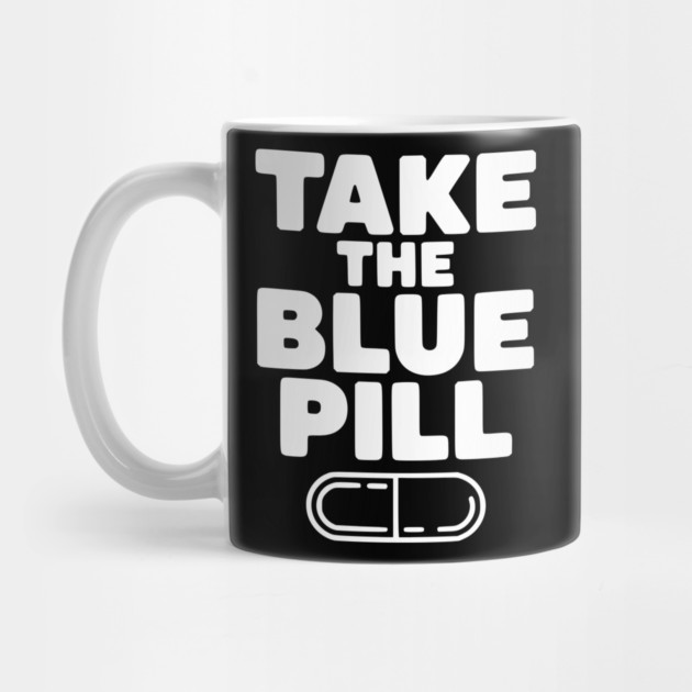 Take the Blue Pill by Frank Ring