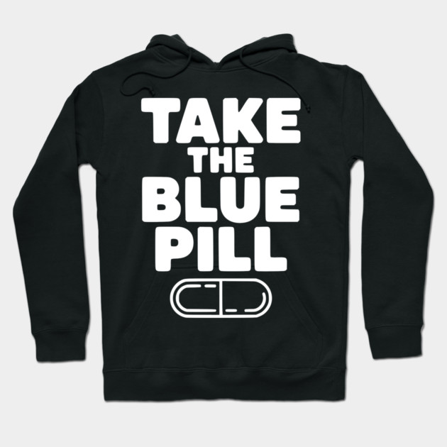 Take the Blue Pill Hoodie by Frank Ring