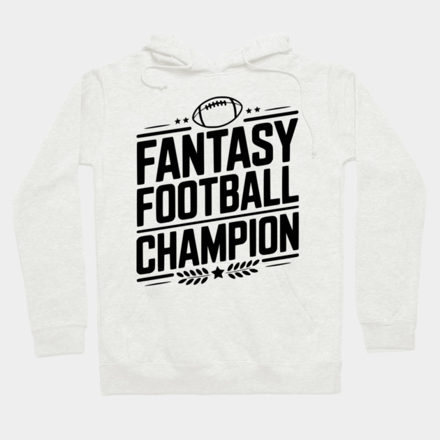 Fantasy Football Champion Hoodie by Frank Ring