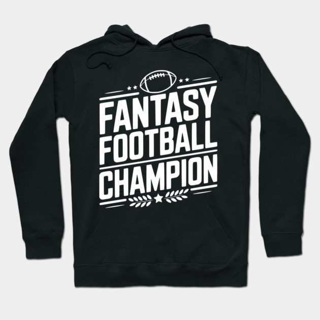 Fantasy Football Champion Hoodie by Frank Ring