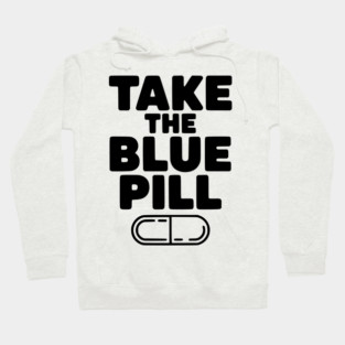 Take the Blue Pill Hoodie