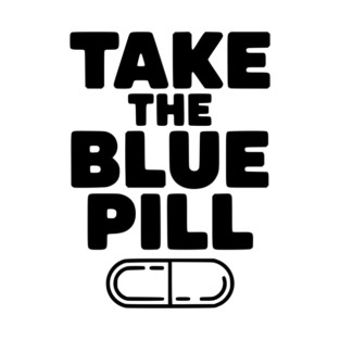 Take the Blue Pill T-Shirt