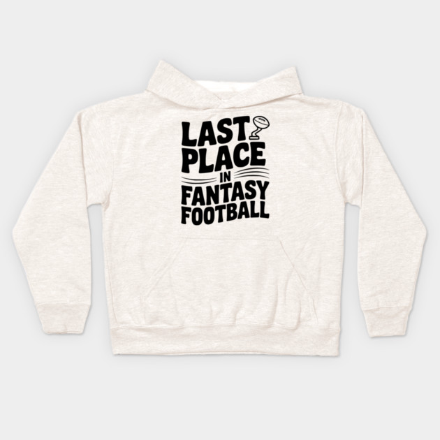 Last Place in Fantasy Football Kids Hoodie by Frank Ring