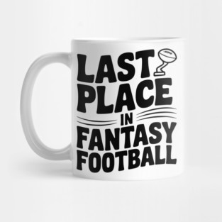 Last Place in Fantasy Football Mug