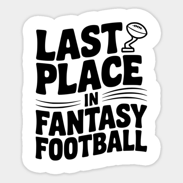 Last Place in Fantasy Football Magnet by Frank Ring