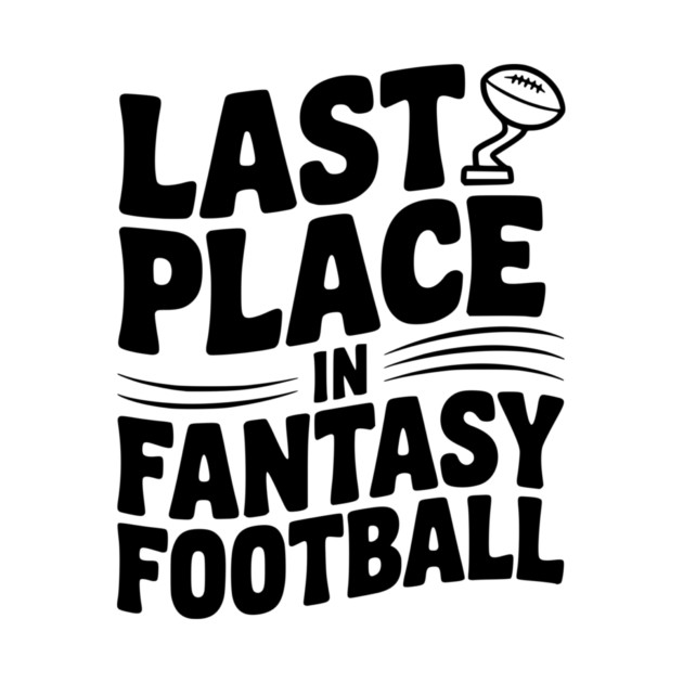 Last Place in Fantasy Football by Frank Ring