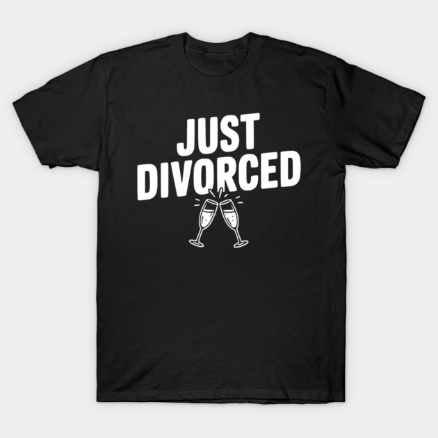 Just Divorced T-Shirt by Frank Ring