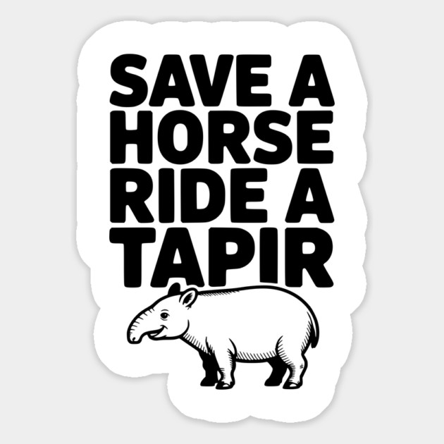 Save a Horse Ride a Tapir Magnet by Frank Ring