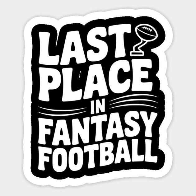 Last Place in Fantasy Football Sticker by Frank Ring