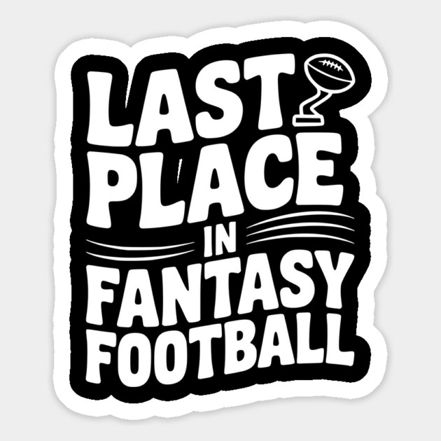 Last Place in Fantasy Football Magnet by Frank Ring