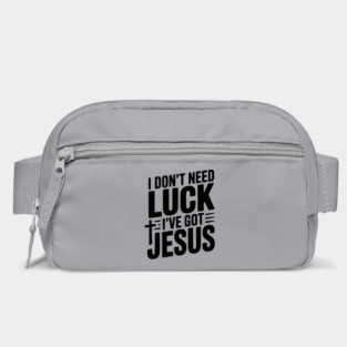I Don't Need Luck I've Got Jesus Bag