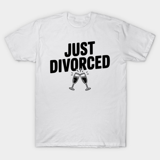 Just Divorced T-Shirt by Frank Ring
