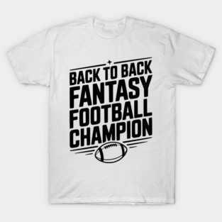 Back to Back Fantasy Football Champion T-Shirt
