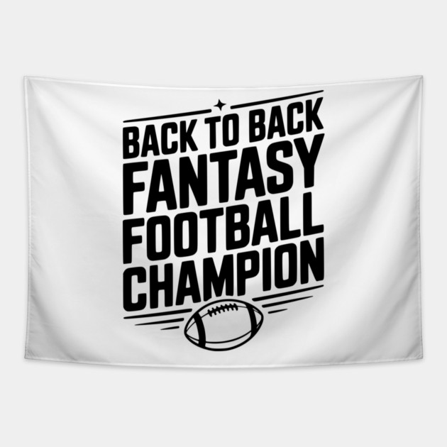 Back to Back Fantasy Football Champion Tapestry by Frank Ring