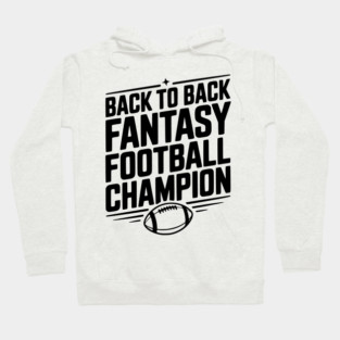 Back to Back Fantasy Football Champion Hoodie