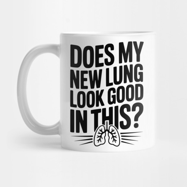 Does My New Lung Look Good in This? by Frank Ring