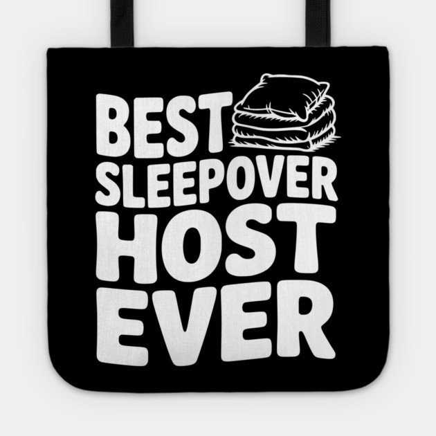 Best Sleepover Host Ever Tote by Frank Ring