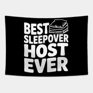 Best Sleepover Host Ever Tapestry