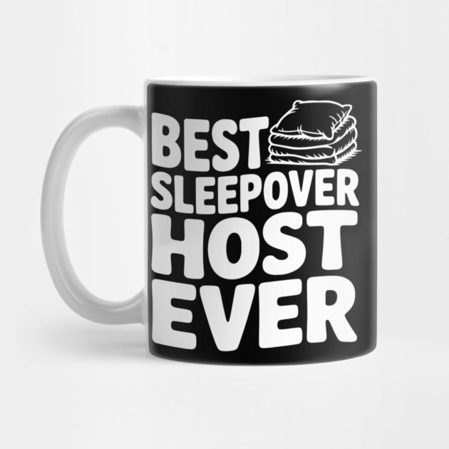 Best Sleepover Host Ever by Frank Ring