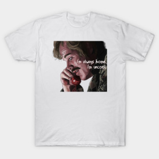 Almost Famous: I'm always home. I'm uncool. T-Shirt