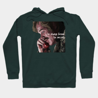 Almost Famous: I'm always home. I'm uncool. Hoodie