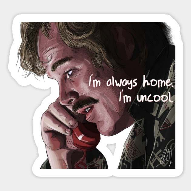 Almost Famous: I'm always home. I'm uncool. Magnet by 51Deesigns