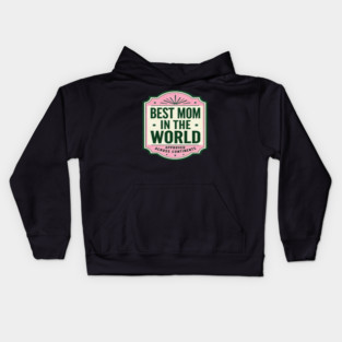 BEST MOM in the World – Approved Across Continents Vintage Frame Badge Kids Hoodie