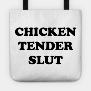 Chicken Tender Slut Tote