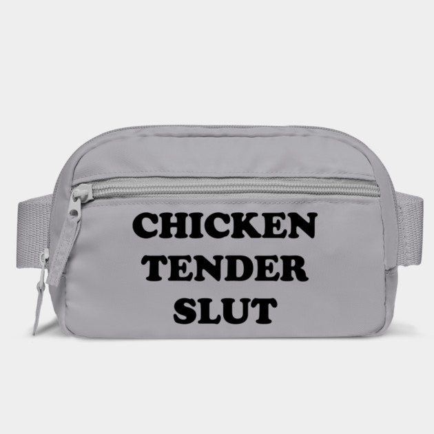 Chicken Tender Slut by Shit Post Hero