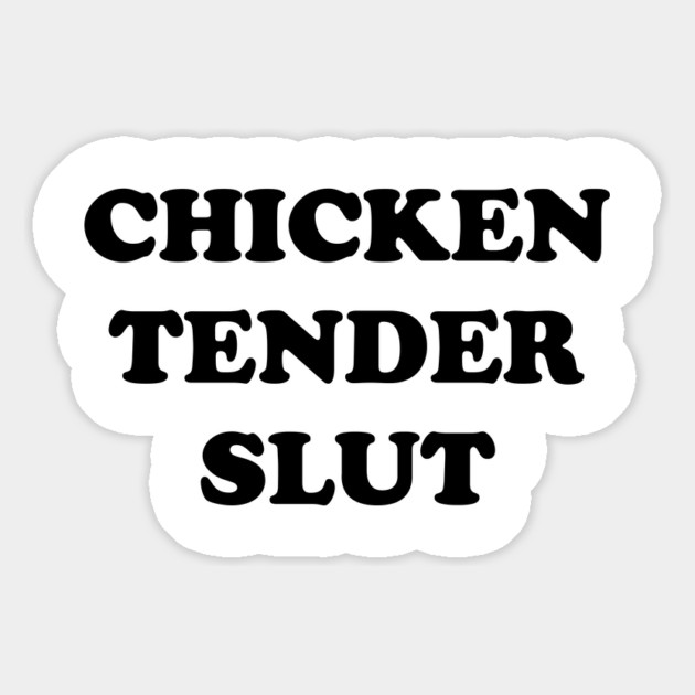 Chicken Tender Slut Magnet by Shit Post Hero