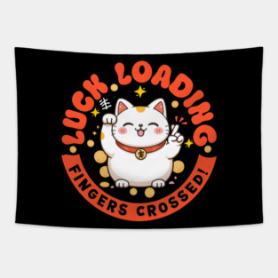 Luck Loading Fortune Cat Fingers Crossed Cute Good Luck Pun with Positive Vibes Tapestry