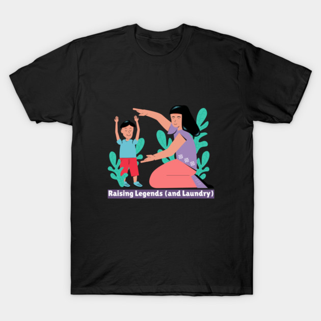 Raising Legends (and Laundry) Awesome Parenting T-Shirt by Lamount Tees