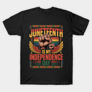 Juneteenth Is My Independence Day Since 1865 Red White Blue T-Shirt