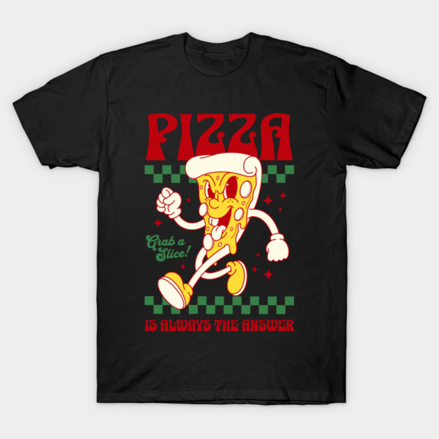 Vintage Pizza T-Shirt | Pizza Is Always The Answer Shirt | Retro Food Lover Tee | Funny Pizza Shirt | Aesthetic Y2K Graphic Tee T-Shirt by egawilldoit