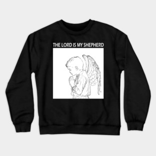 The Lord is my Shepherd - Psalm 23 - Bible Quote White Crewneck Sweatshirt