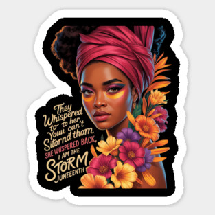 Juneteenth Women I am the Storm Black Freedom 1865 Sticker