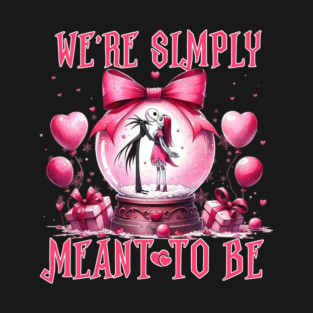 We're Simply Meant To Be Nightmare Valentine Couple Horror T-Shirt