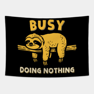 Busy Doing Nothing Tapestry