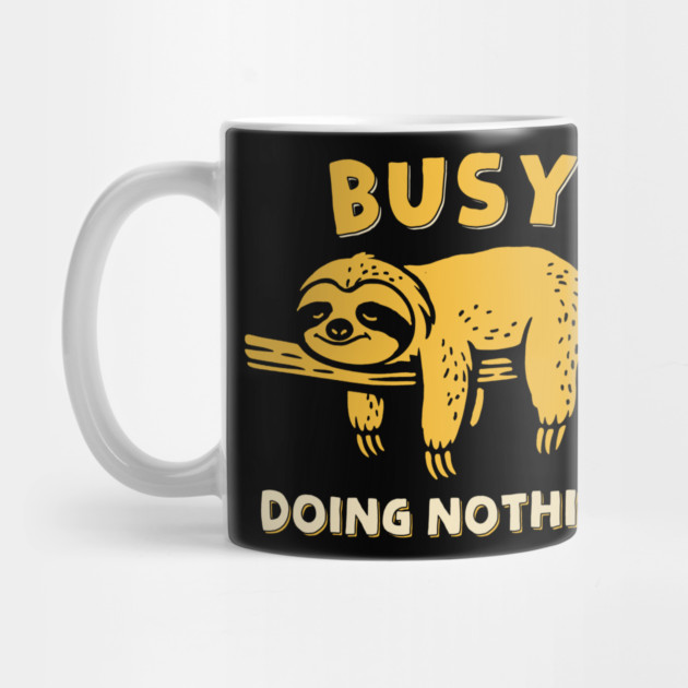 Busy Doing Nothing by GoshWow®