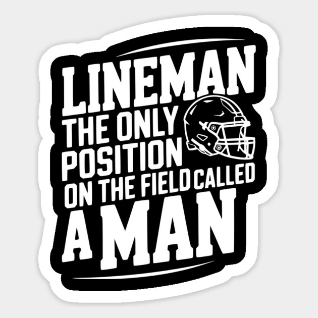 Lineman the Only Position on the Field Called a Man Magnet by Frank Ring
