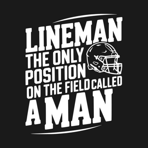 Lineman the Only Position on the Field Called a Man by Frank Ring