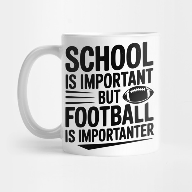 School is Important but Football is Importanter by Frank Ring