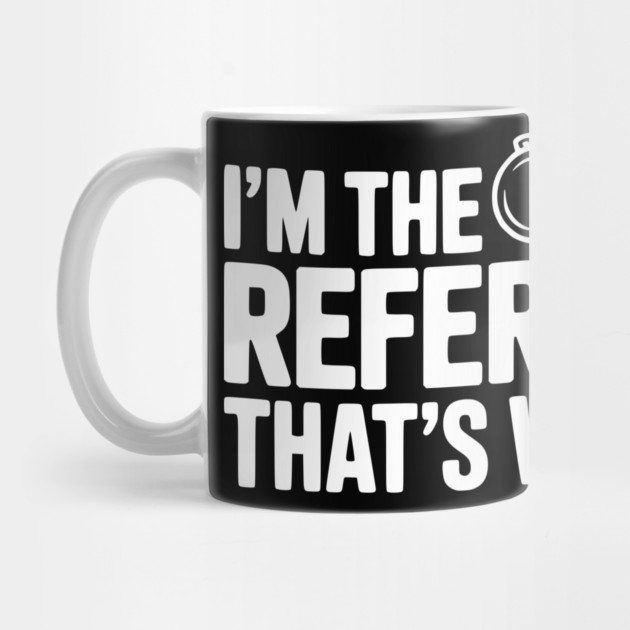 I'm the Referee That's Why by Frank Ring