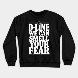 D-Line We Can Smell Your Fear Crewneck Sweatshirt