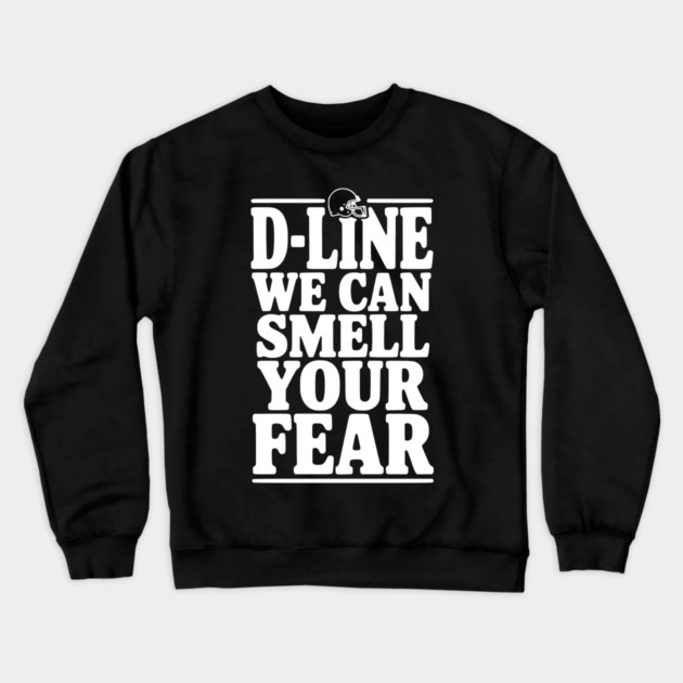 D-Line We Can Smell Your Fear Crewneck Sweatshirt by Frank Ring