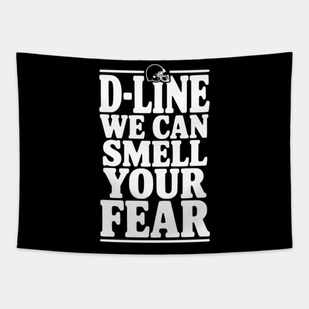 D-Line We Can Smell Your Fear Tapestry by Frank Ring