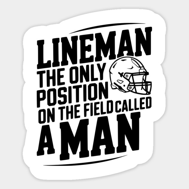 Lineman the Only Position on the Field Called a Man Magnet by Frank Ring