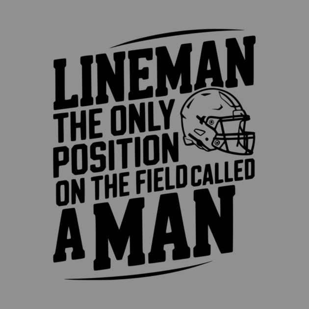 Lineman the Only Position on the Field Called a Man by Frank Ring
