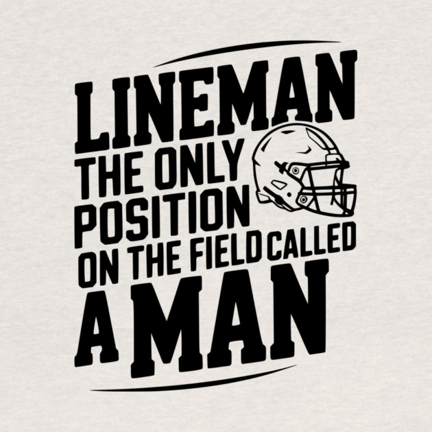 Lineman the Only Position on the Field Called a Man by Frank Ring