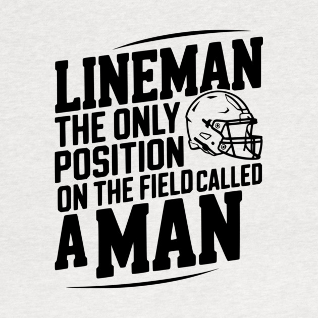 Lineman the Only Position on the Field Called a Man by Frank Ring